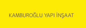 KAMBUROĞLU YAPI İNŞAAT 